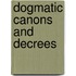 Dogmatic Canons and Decrees