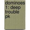 Dominoes 1: Deep Trouble Pk door Onbekend