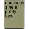 Dominoes S Ne A Pretty Face by Not Available