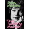 Don't Fall Off The Mountain door Shirley MacLaine