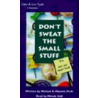 Don't Sweat the Small Stuff door Michael R. Mantell