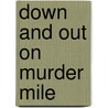 Down and Out on Murder Mile door Tony O'Neill