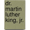 Dr. Martin Luther King, Jr. door David A. Adler