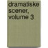 Dramatiske Scener, Volume 3