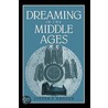 Dreaming in the Middle Ages door Steven F. Kruger