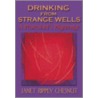 Drinking from Strange Wells door Janet Rippey Chesnut