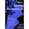 Drug-Impaired Professionals door Robert Holman Coombs