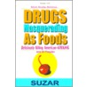 Drugs Masquerading As Foods door Suzar