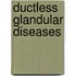 Ductless Glandular Diseases