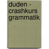 Duden - Crashkurs Grammatik door Onbekend