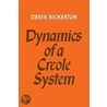 Dynamics of a Creole System by Derek Bickerton