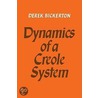 Dynamics of a Creole System door Derek Bickerton