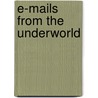 E-Mails from the Underworld by Rev. Thomas Esq. O'Donnell