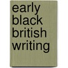 Early Black British Writing door Olaudiah Equiano