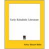 Early Kabalistic Literature door Professor Arthur Edward Waite