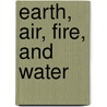 Earth, Air, Fire, and Water by Mary Susannah Robbins