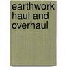 Earthwork Haul and Overhaul by John Charles Lounsbury Fish