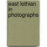 East Lothian In Photographs door Alistair Moffat