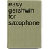 Easy Gershwin For Saxophone