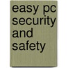 Easy Pc Security And Safety door R.A. Penfold