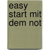 Easy Start mit dem Not by Thomas Köhre