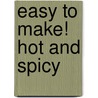 Easy To Make! Hot And Spicy door Good Housekeeping Institute
