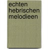 Echten Hebrischen Melodieen by Seligmann Heller