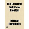 Economic And Social Problem door Michael Flurscheim