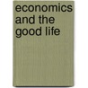Economics And The Good Life by Bertrand de Jouvenel