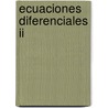 Ecuaciones Diferenciales Ii door Carlos Fernandez Perez