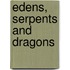Edens, Serpents And Dragons