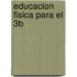 Educacion Fisica Para El 3b