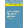 Education Policy In Britain door Clyde Chitty