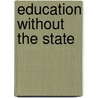 Education Without The State door James Tooley