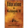 Education In Washington, Dc by Abdul Karim Bangura