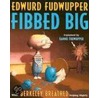 Edwurd Fudwupper Fibbed Big by Fannie Fudwupper