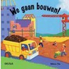 We gaan bouwen!