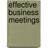 Effective Business Meetings door Institute of Directors