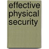 Effective Physical Security door Lawrence J. Fennelly