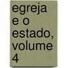 Egreja E O Estado, Volume 4 door Joaquim Saldanha Marinho