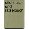 Eifel Quiz- und Rätselbuch door Onbekend
