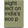 Eight Lect On India's Eco P by Unknown