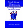 Eighth Grade: The Beginning by Trudy L. Himes