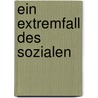 Ein Extremfall des Sozialen door Maja Suderland
