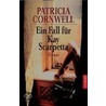 Ein Fall für Kay Scarpetta by Patricia Cormwell
