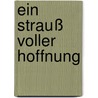 Ein Strauß voller Hoffnung door Onbekend