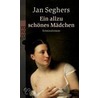Ein allzu schönes Mädchen door Jan Seghers
