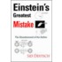 Einstein's Greatest Mistake