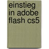 Einstieg In Adobe Flash Cs5 door Tobias Gräning