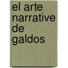 El Arte Narrative De Galdos door Senen Manuel Vivero